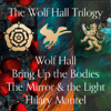 Wolf Hall, Bring Up the Bodies and The Mirror and the Light (Abridged) - Hilary Mantel & Anna Bentinck