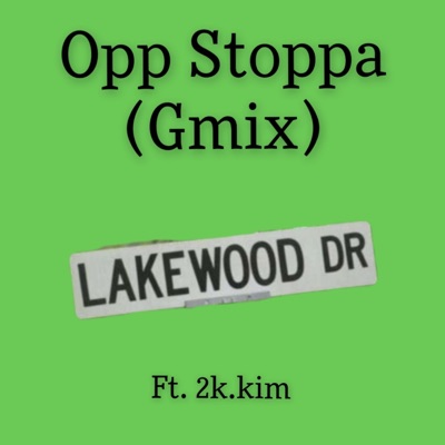 Opp Stoppa (feat. 2k.kim) [feat.2k.kim] [Gmix] - Single