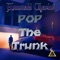 Pop the Trunk - Annunaki Chariot lyrics