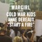 Start a Fire (feat. Anne Dereaux & Cold War Kids) - Wargirl lyrics