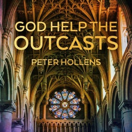 God Help the Outcasts Peter Hollens