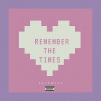 Remember the Times - Single - Juventuz