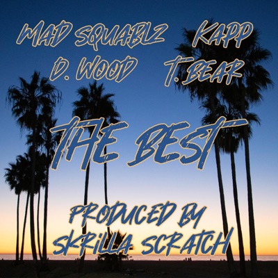 The Best (feat. Mad Squablz, Kapp, D. Wood & T-Bear) - Single