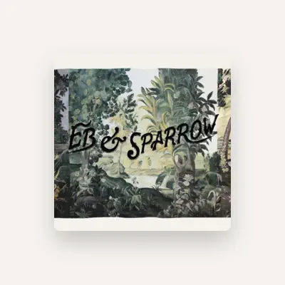 Listen to Eb & Sparrow, watch music videos, read bio, see tour dates & more!