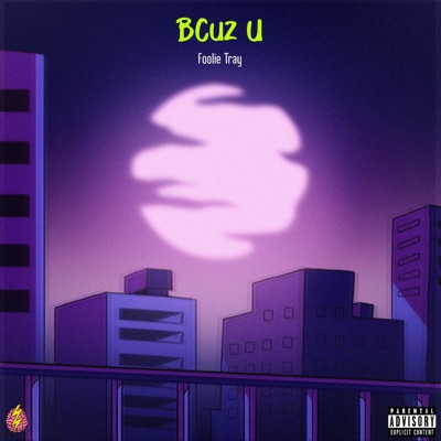 BCuz U (feat. Foolie Tray) - Single