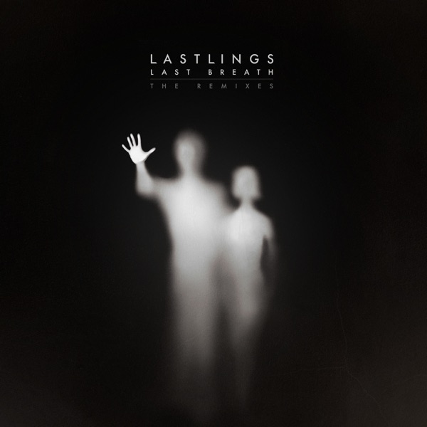 Last Breath (Remixes) - Single
