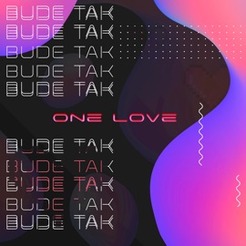 One Love BudeTak