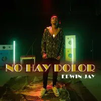 No Hay Dolor — Edwin Jay