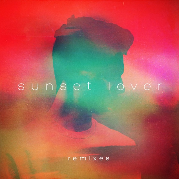 Sunset Lover (Remixes) - Petit Biscuit