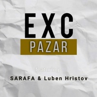 Pazar (feat. Sarafa & Luben Hristov) - Single - Exc
