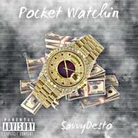 Pocket Watchin - Single - $avvyDesto