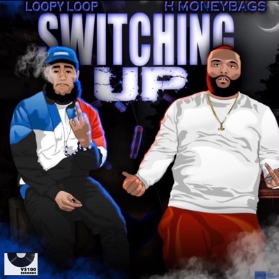 Switching Up (feat. Loopy Loop) - Single