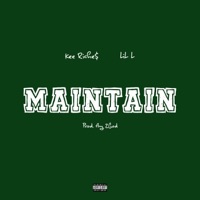 Maintain (feat. Lil L) - Single - Kee Riche$