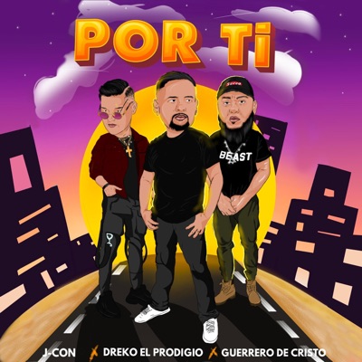Por ti (feat. Guerrero De Cristo & J-Con) - Single