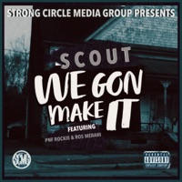 We Gon' Make It (feat. PNF Rockie & Ros Meraki) - Single - Scout