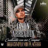 Solo Cumplo Mis Placeres - EP - Jason Arreguin