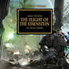 The Flight of The Eisenstein: The Horus Heresy, Book 4 (Unabridged) - James Swallow