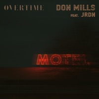 Overtime (feat. JRDN) - Single - Don Mills