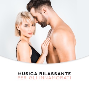 Musica rilassante per gli innamorati: Musica d'amore, Musica romantica di sottofondo, Suoni emozionali, Desiderio profondo
