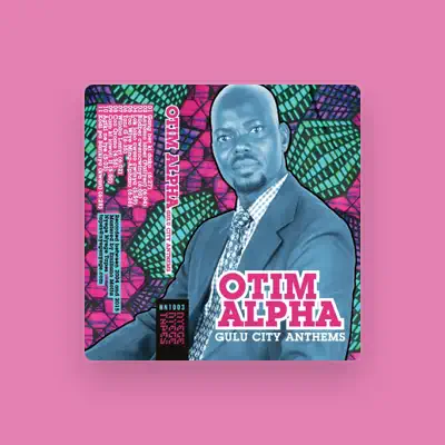 Listen to Otim Alpha, watch music videos, read bio, see tour dates & more!