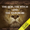 The Lion, the Witch and the Wardrobe: The Chronicles of Narnia (Publication Order), Book 1, The Chronicles of Narnia (Author's Preferred Order), Book 2 (Unabridged) - C. S. Lewis
