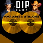 Jeter Jones,Poka Jones - Dip Baby