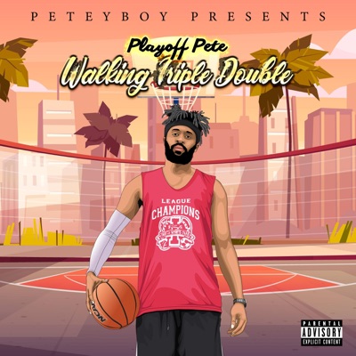 Peteyboy Presents Playoff Pete: Walking Triple Double - Single