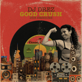 Good Crush Dub Sessions - DJ Drez