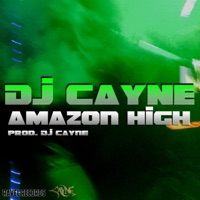 Amazon High - Single - DJ Cayne