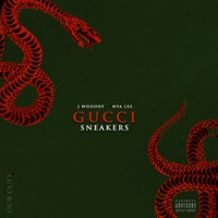 Gucci Sneakers - Single - J Whoody & Nya Lee