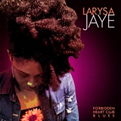 Larysa Jaye - Forbidden Heart Club Blues