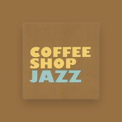 Ακούστε περιεχόμενο από Coffee Shop Jazz, παρακολουθήστε μουσικά βίντεο, διαβάστε το βιογραφικό, δείτε ημερομηνίες περιοδείας, και πολλά ακόμη!