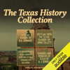 The Texas History Collection: A Texas Ranger, Six Years With the Texas Rangers, Life and Adventures of Billy Dixon of Adobe Walls Texas Panhandle, & Rangers and Pioneers of Texas (Unabridged) - N.A. Jennings, James Gillett, Billy Dixon & A.J. Sowell