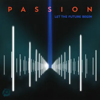 Passion: Let The Future Begin by Passion album reviews, ratings, credits