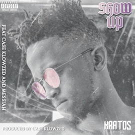 Show Up (feat. Case-Klowzed & Messiah) Kratos Darkchild