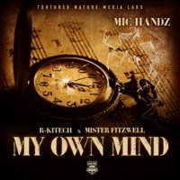 Own Mind (feat. Mister Fitzwell & R-Kitech) - Single - Mic Handz