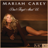 Don't Forget About Us (Remix) [feat. Juelz Santana & Bone Thugs-N-Harmony] - Mariah Carey