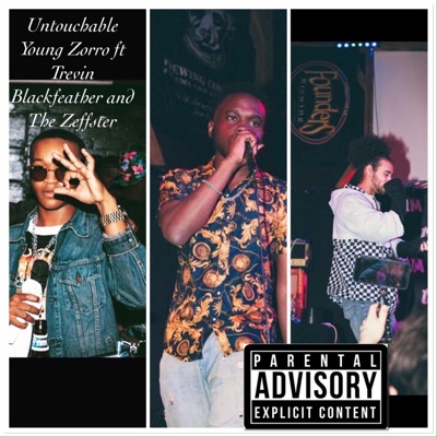 Untouchable Young Zorro (feat. Trevin Blackfeather & the Zeffster) - Single