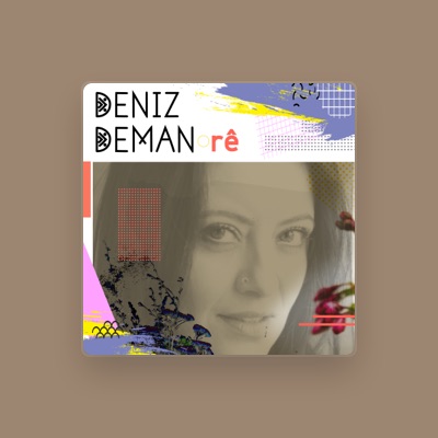 Listen to Deniz Deman, watch music videos, read bio, see tour dates & more!