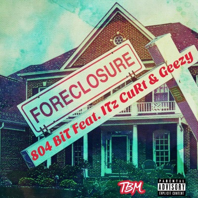 Foreclosure (feat. ITz CuRt & Geez) - Single