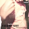 Talk My Shit - Single