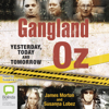 Gangland Oz: Yesterday, Today and Tomorrow (Unabridged) - James Morton & Susanna Lobez