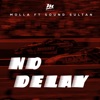 No Delay (feat. Sound Sultan) - Single