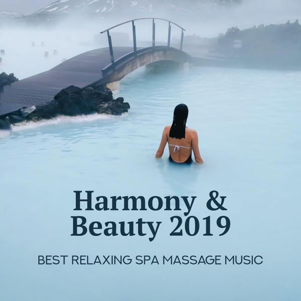 Harmony & Beauty 2019: Best Relaxing Spa Massage Music