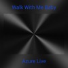 Walk with Me Baby - Single