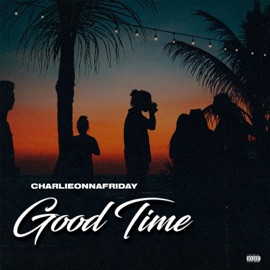 Good Time charlieonnafriday