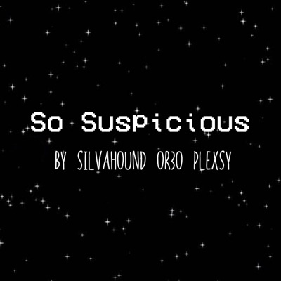 So Suspicious (feat. Plexsy & Silva Hound) - Single