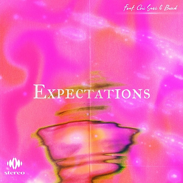 Expectations (feat. Chi Savi & Bond)