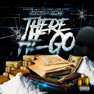 There He Go (feat. Smoke Stacks & Big Chip) - Single