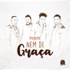 Pixote - Nem de Graça artwork